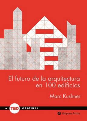 Book cover for El Futuro de La Arquitectura En 100 Edificios