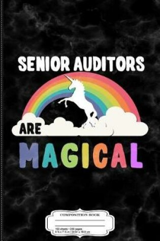 Cover of Senior Auditors Are Magical Composition Notebook