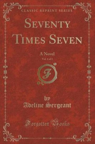 Cover of Seventy Times Seven, Vol. 1 of 3