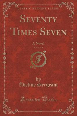 Book cover for Seventy Times Seven, Vol. 1 of 3