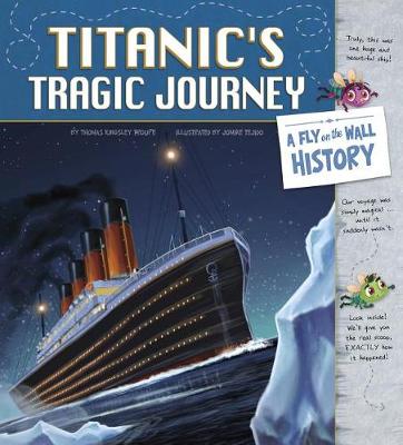 Book cover for Titanic's Tragic Journey: A Fly on the Wall History