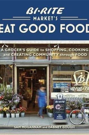 Cover of Bi-Rite Market's Eat Good Food