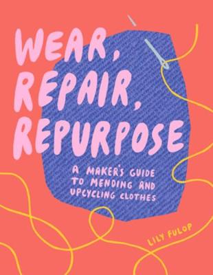 Cover of Wear, Repair, Repurpose