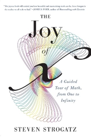 Cover of Joy of X : A Guided Tour of Math, from One to Infinity