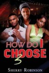 Book cover for How Do I Choose 3