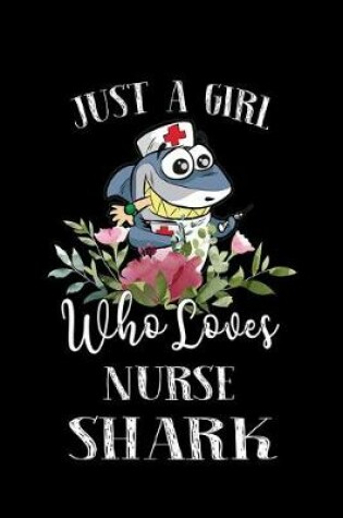 Cover of Just a Girl Who Loves Nurse Shark