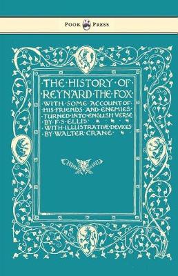 Book cover for The History of Reynard the Fox with Some Account of His Friends and Enemies Turned Into English Verse - Illustrated by Walter Crane