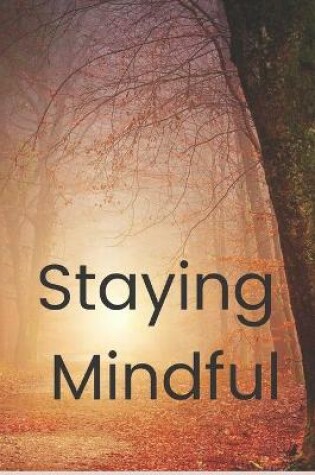 Cover of Staying Mindful