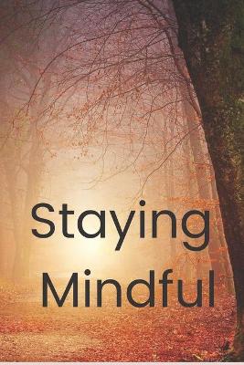 Book cover for Staying Mindful