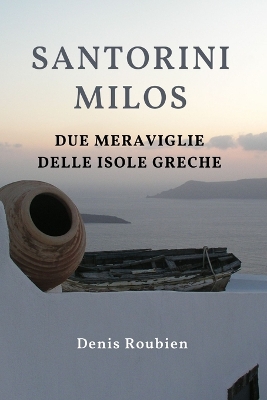 Cover of Santorini - Milos. Due meraviglie delle Isole Greche