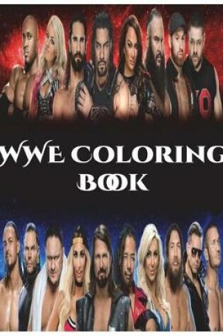 Cover of Wwe Coloring Book - Wwe Superstars Champions Adult Coloring Book