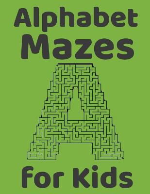 Book cover for Alphabet Mazes for Kids