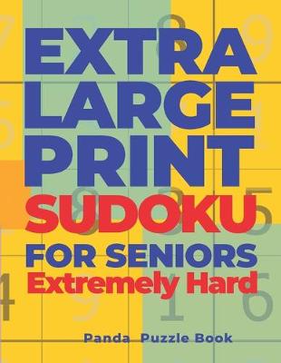 Book cover for Extra Large Print SUDOKU For Seniors Extremely Hard