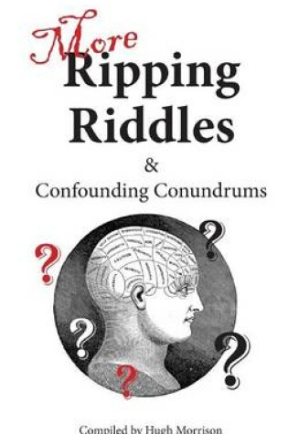 Cover of More Ripping Riddles and Confounding Conundrums