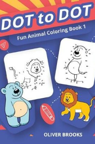 Cover of Fun Animals Dot to Dot