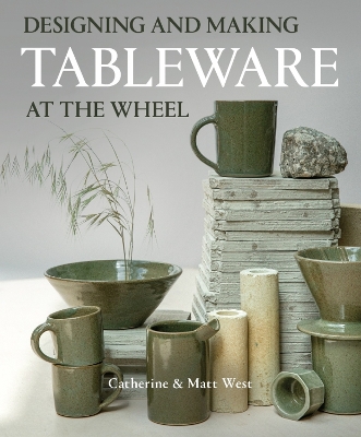 Book cover for Designing and Making Tableware at The Wheel