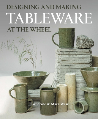 Book cover for Designing and Making Tableware at The Wheel