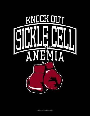 Book cover for Knock Out Sickle Cell Anemia
