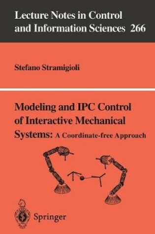 Cover of Modeling and IPC Control of Interactive Mechanical Systems - A Coordinate-Free Approach