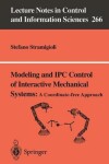 Book cover for Modeling and IPC Control of Interactive Mechanical Systems - A Coordinate-Free Approach