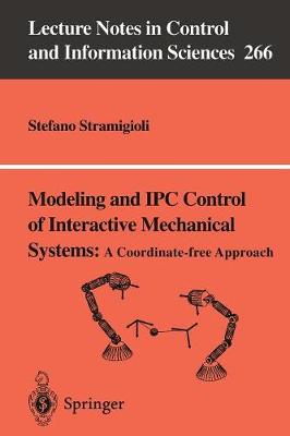 Book cover for Modeling and IPC Control of Interactive Mechanical Systems - A Coordinate-Free Approach