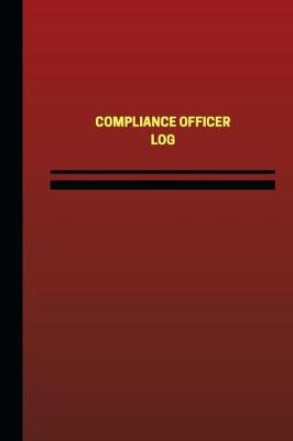 Book cover for Compliance Officer Log (Logbook, Journal - 124 pages, 6 x 9 inches)