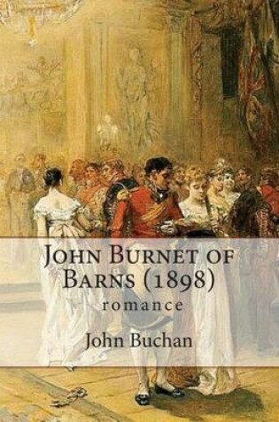 Cover of John Burnet of Barns (1898), by John Buchan (romance)