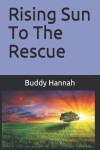 Book cover for Rising Sun To The Rescue