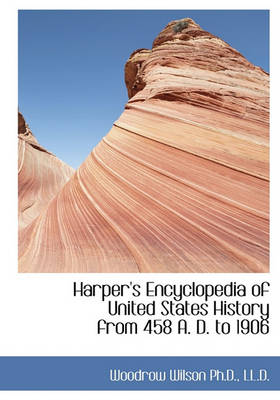 Book cover for Harper's Encyclopedia of United States History from 458 A. D. to 1906