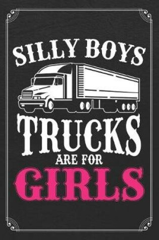Cover of Silly Boys Trucks Are For Girls