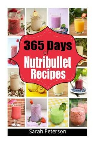 Cover of 365 Days of Nutribullet Recipes