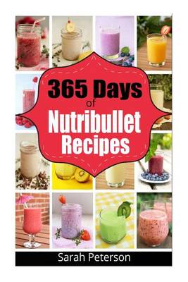 Book cover for 365 Days of Nutribullet Recipes