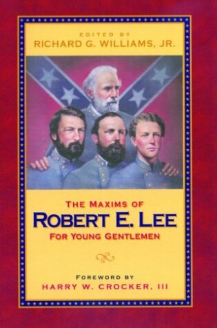 Cover of Maxims of Robert E. Lee for Young Gentlemen, The