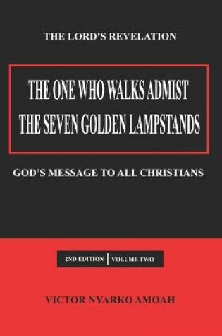 Cover of The One Who Walks Amidst the Seven Golden Lampstands Vol. 2