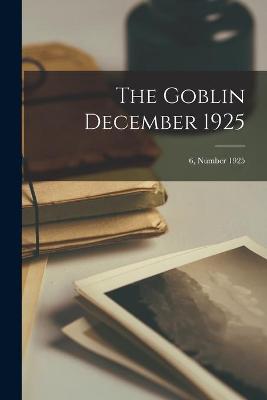 Book cover for The Goblin December 1925; 6, number 1925