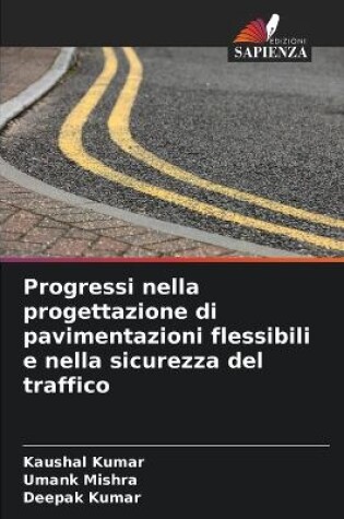 Cover of Progressi nella progettazione di pavimentazioni flessibili e nella sicurezza del traffico