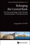 Book cover for Reforging The Central Bank: The Top-level Design Of The Chinese Financial System In The New Normal