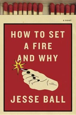 Cover of How to Set a Fire and Why