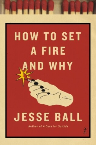 Cover of How to Set a Fire and Why