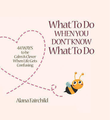 Book cover for What to Do When You Don't Know What to Do