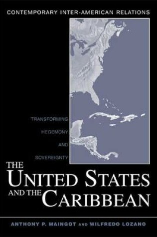 Cover of United States and the Caribbean, The: Transforming Hegemony and Sovereignty