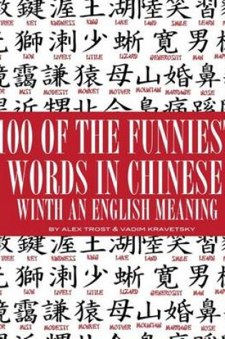 Cover of 100 of the Funniest Words In Chinese With An English Meaning