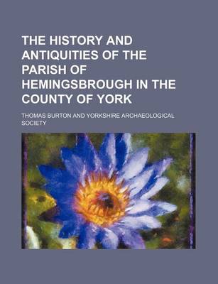 Book cover for The History and Antiquities of the Parish of Hemingsbrough in the County of York