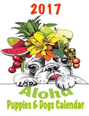 Book cover for 2017 Aloha Puppies & Dogs Calendar