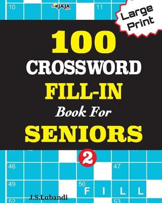 Book cover for 100 CROSSWORD FILL-IN Book For SENIORS; VOL.2