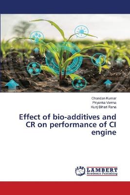 Book cover for Effect of bio-additives and CR on performance of CI engine