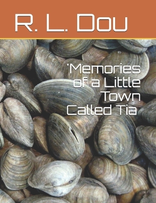 Cover of 'Memories of a Little Town Called Tia