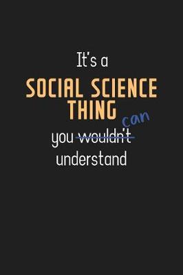 Book cover for It's a Social science Thing You Can Understand