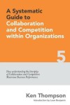 Book cover for A Systematic Guide to Collaboration and Competition within organizations