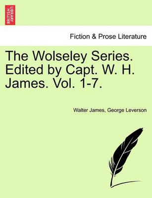 Book cover for The Wolseley Series. Edited by Capt. W. H. James. Vol. 1-7.